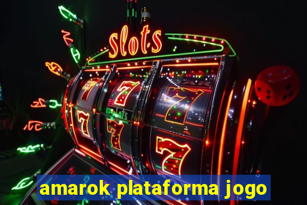 amarok plataforma jogo